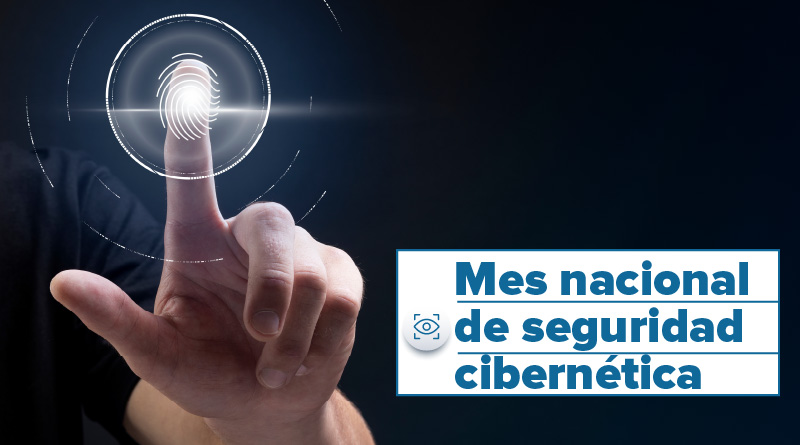 Octubre: mes nacional de la seguridad cibernética